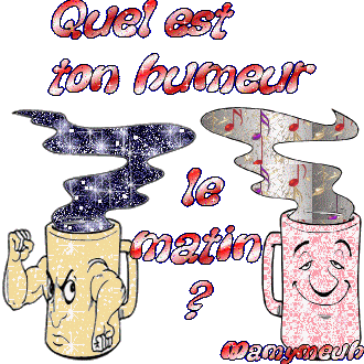 Quel est ton humeur le matin ??